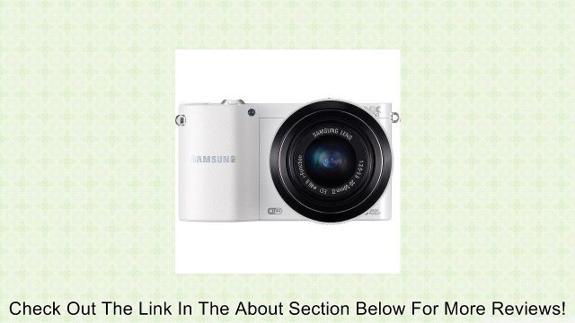 Samsung NX1100 Smart Wi-Fi Digital Camera Body & 20-50mm Lens (White) Review