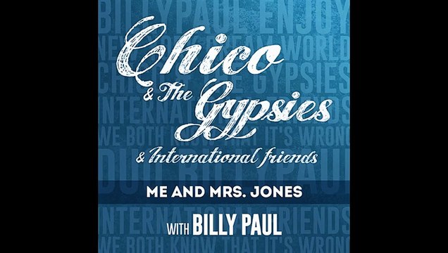 Me and Mrs. Jones - Chico and the Gypsies & International Friends et Billy Paul (extrait)