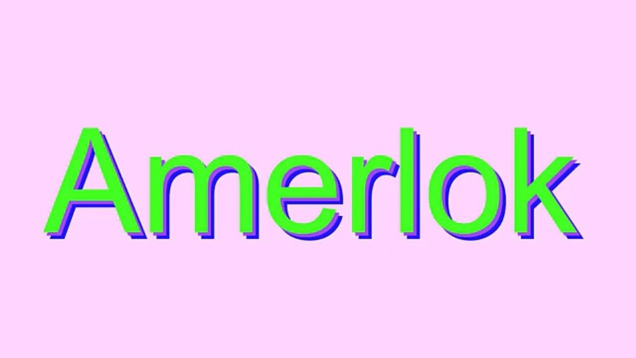 How to Pronounce Amerlok