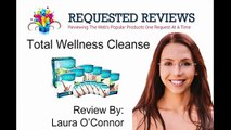 Total Wellness Cleanse Review - I Bought The Product... My Thoughts