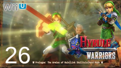 Hyrule Warriors (WiiU) - Pt.26 【Prologue： The Armies of Ruin│Link Skulltula│Hard Mode】