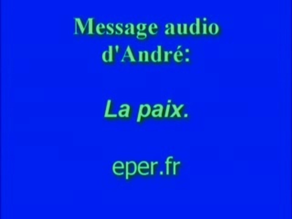 la paix, message d'André