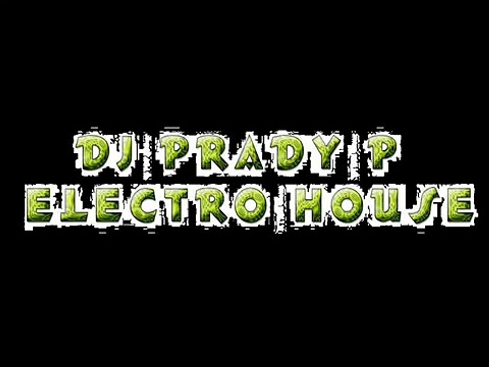 ELECTRO HOUSE 2012 LIVE MIX BY DJ PRADY