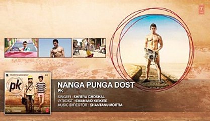 'Nanga Punga Dost'  Song - PK - Aamir Khan - Anushka Sharma