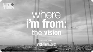 The Vision - Where I'm From, Presented By vitaminwater®