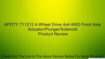 APDTY 711212 4-Wheel Drive 4x4 4WD Front Axle Actuator/Plunger/Solenoid Review