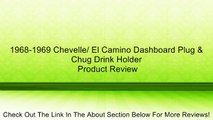 1968-1969 Chevelle/ El Camino Dashboard Plug & Chug Drink Holder Review