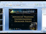 Step by Step Magic Submitter Tutorial Advanced Training on underanding designer fields
