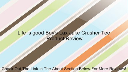 Life is good Boy's Lax Jake Crusher Tee Review