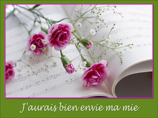 J'aurais bien envie ma mie