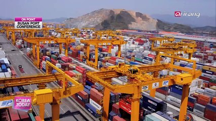 Korea Today Ep704C1 The 2nd Busan International Port Conference
