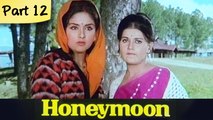 Honeymoon - Part 12/12 - Super Hit Classic Romantic Hindi Movie - Leena Chandavarkar and Anil Dhawan