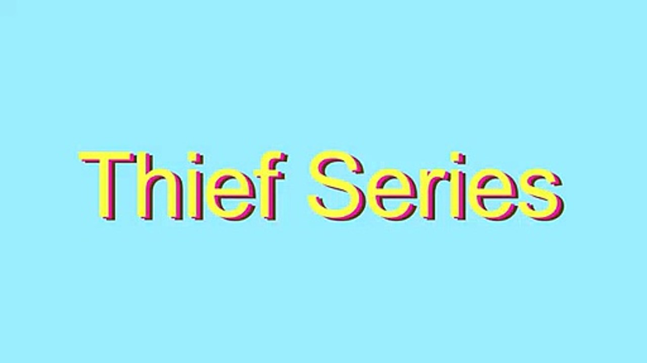 How to Pronounce Thief Series