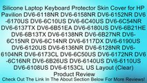 Silicone Laptop Keyboard Protector Skin Cover for HP Pavilion DV6-6118NR DV6-6158NR DV6-6152NR DV6-6170US DV6-6C10US DV6-6C40US DV6-6C54NR DV6-6137TX DV6-6B51EA DV6-6180US DV6-6B21HE DV6-6B13TX DV6-6138NR DV6-6B27NR DV6-6C15NR DV6-6C14NR DV6-6117DX DV6-61