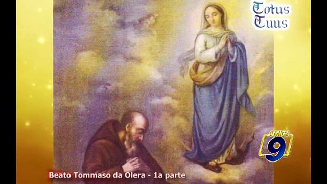 TOTUS TUUS | Beato Tommaso da Olera (1a parte)