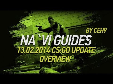 13.02.2014 CS:GO Update overview by ceh9 // Обзор нового апдейта от ceh9