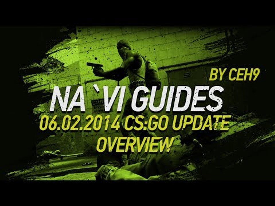 06.02.2014 CS:GO Update overview by ceh9 // Обзор нового апдейта от ceh9
