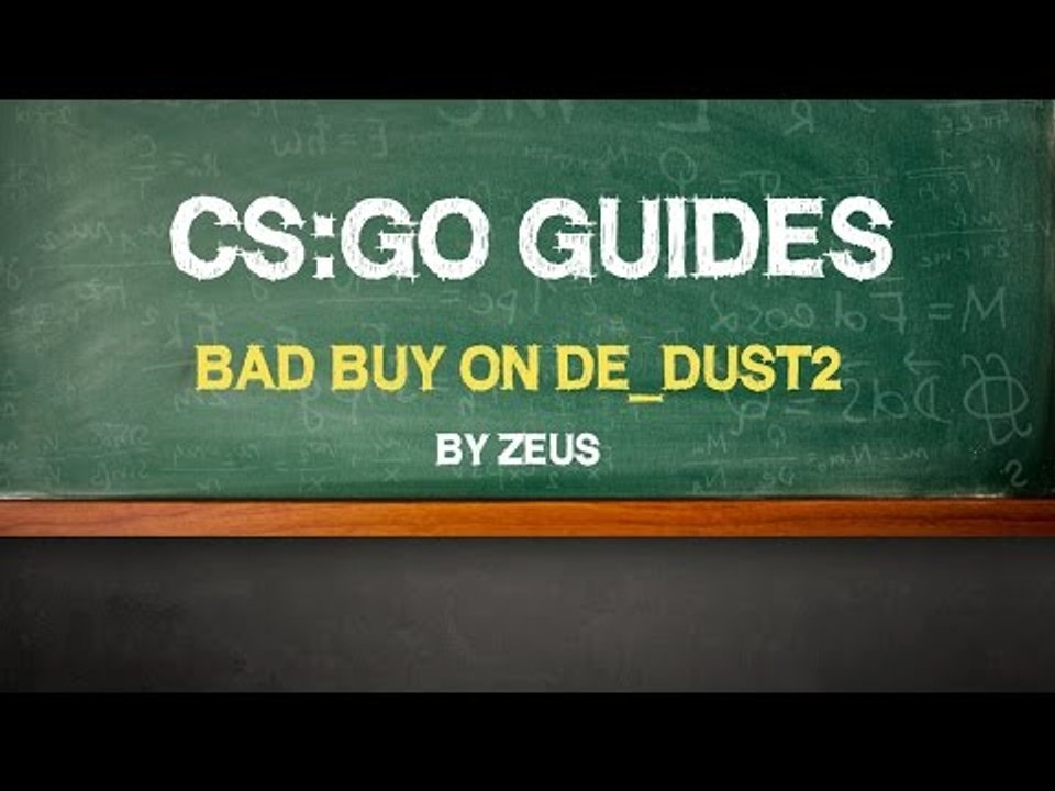 CS:GO Guide by Zeus: "Bad buy on de_dust2" (RUS)