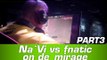 Na`Vi vs fnatic on de_mirage (VOD) PART 3