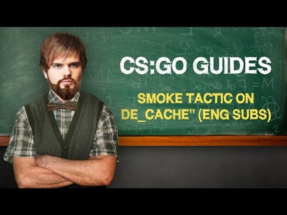 CS:GO Guide by ceh9: "SMOKE TACTIC on De_cache" (ENG SUBS)