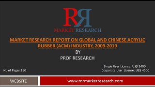 Global and Chinese Acrylic Rubber (ACM) Industry 2009-2019