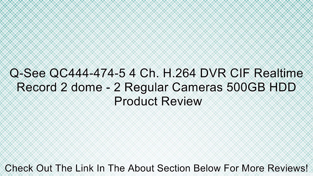 Q-See QC444-474-5 4 Ch. H.264 DVR CIF Realtime Record 2 dome - 2 Regular Cameras 500GB HDD