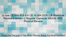 Q-See QC444-474-5 4 Ch. H.264 DVR CIF Realtime Record 2 dome - 2 Regular Cameras 500GB HDD Review