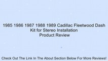 1985 1986 1987 1988 1989 Cadillac Fleetwood Dash Kit for Stereo Installation Review