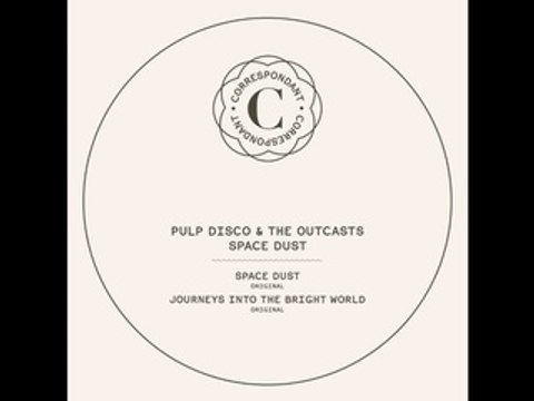 PULP DISCO AND THE OUTCASTS - Journeys Into The Bright World - CORRESPONDANT #07