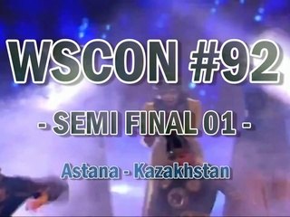 WSCON #92 Astana: SEMI 01 Recap