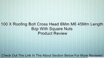 100 X Roofing Bolt Cross Head 6Mm M6 45Mm Length Bzp With Square Nuts Review