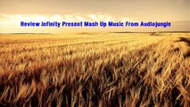 Review Infinity Present Mash Up Music From Audiojungle [Royalty Free]