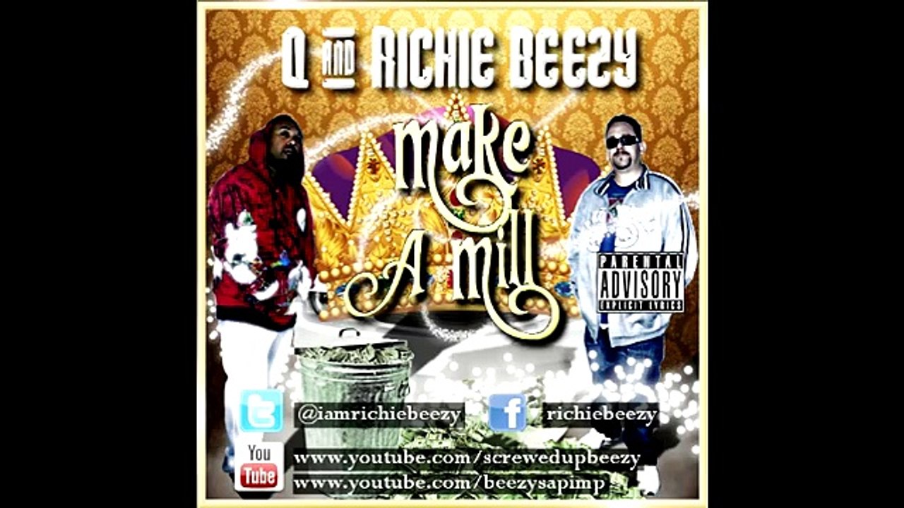 Richie Beezy and Q-Make A Mill (prod. By Luger Beats)
