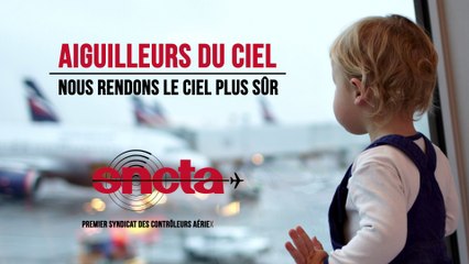 Aiguilleurs du ciel, nous rendons le ciel plus sûr