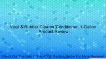 Vinyl & Rubber Cleaner/Conditioner, 1-Gallon Review