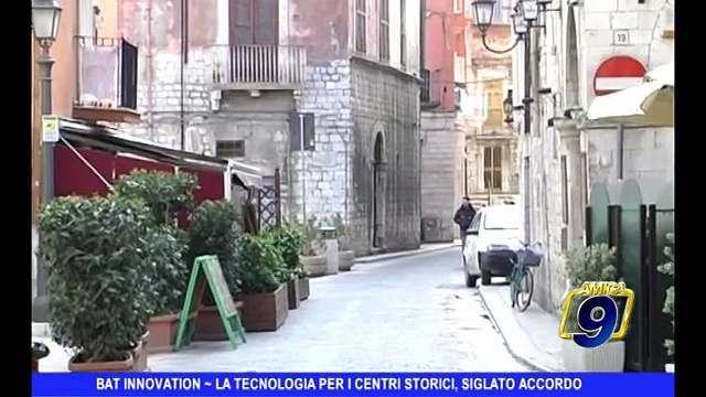 BAT INNOVATION | La tecnologia per i centri storici, siglato accordo