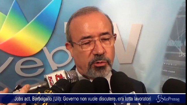 Jobs act, Barbagallo (Uil): Governo non vuole discutere, ora lotta lavoratori