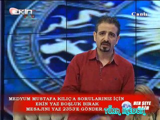 MEDYUM MUSTAFA KILIÇ İLE HERŞEYE DAİR-(7)-(1.PROGRAM)-TÜRK MEDYA SUNAR.