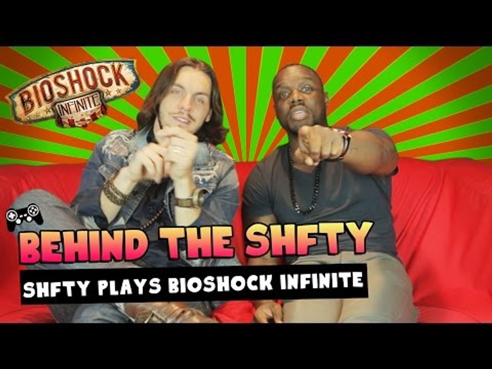 SHFTY Plays Bioshock Infinite ~ Behind the SHFTY with Klarity and Christiano Covino!