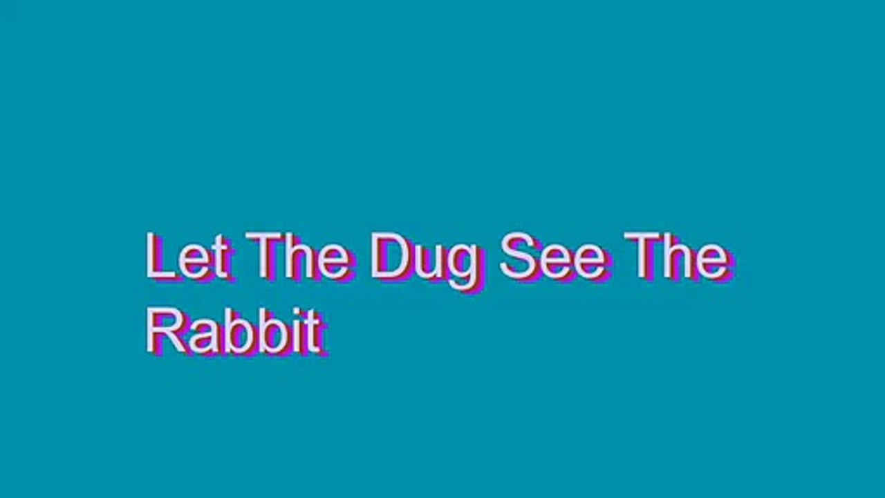 How to Pronounce Let The Dug See The Rabbit