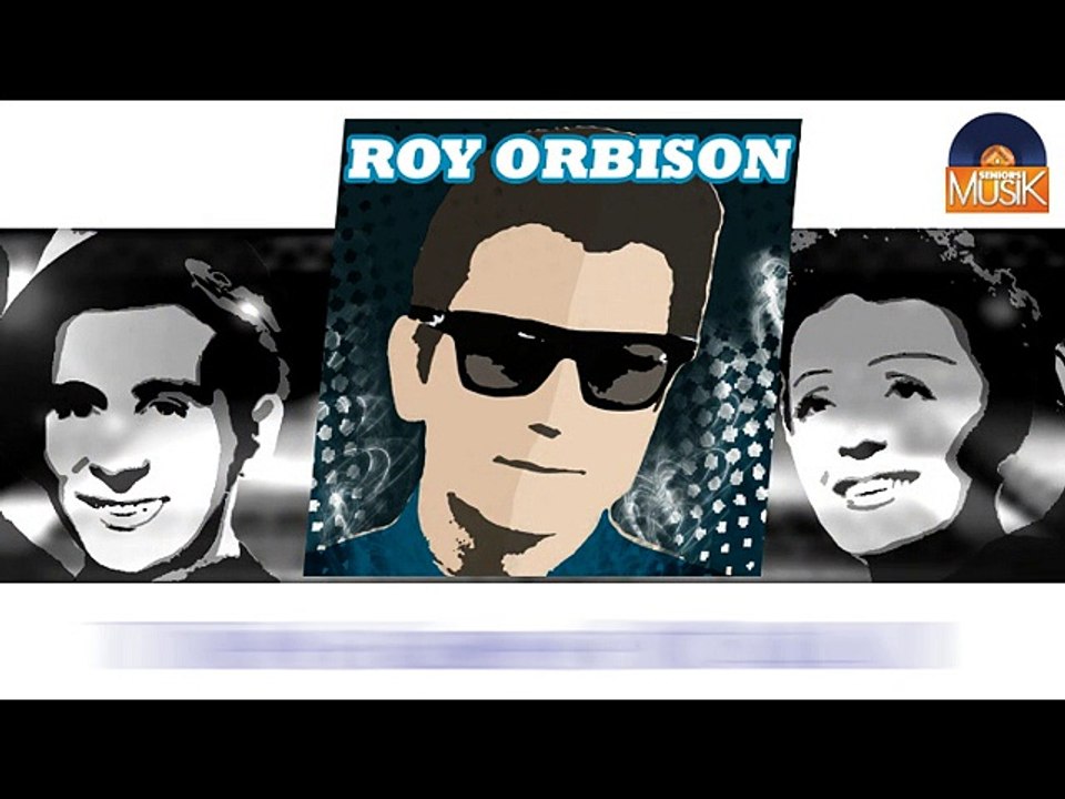 Roy Orbison - The Cause of It All (HD) Officiel Seniors Musik