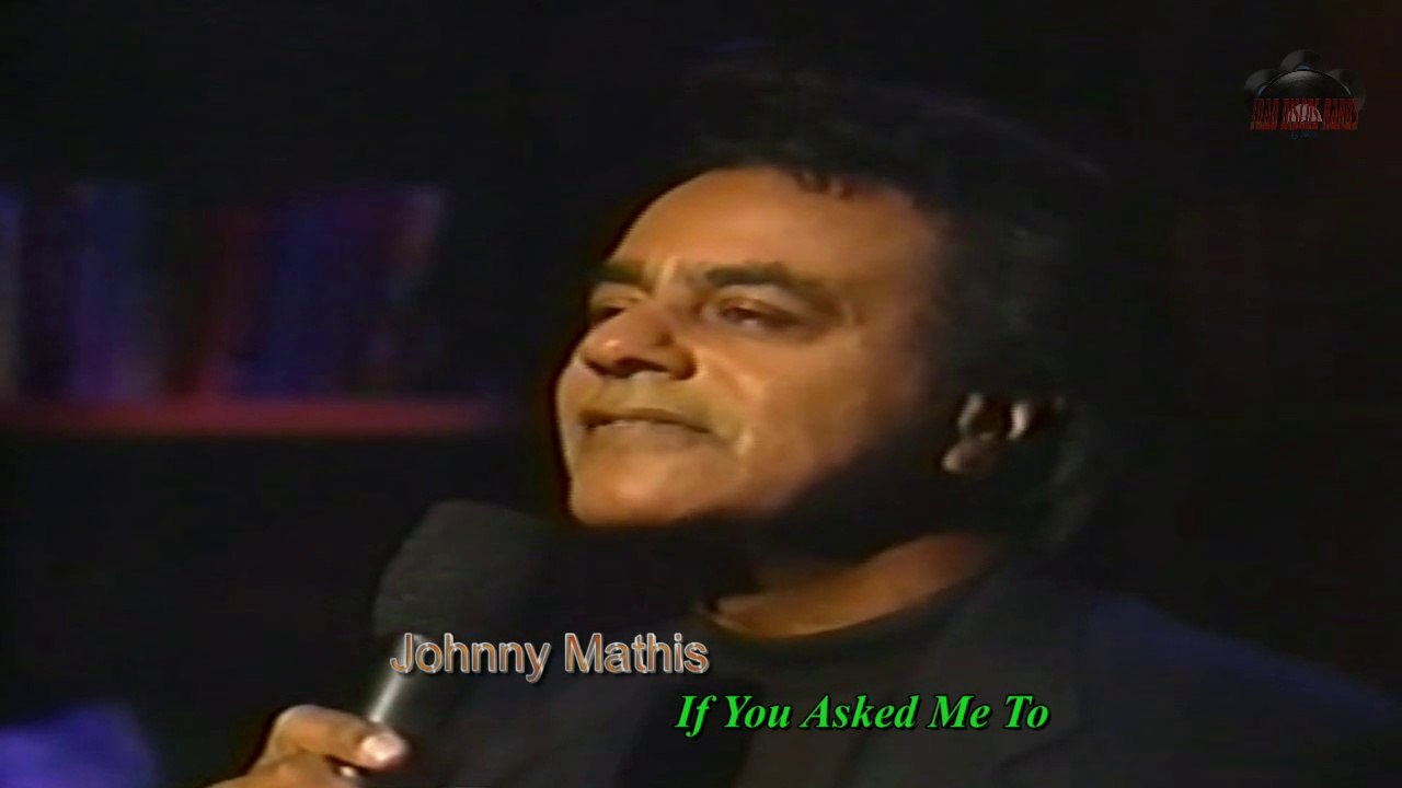 Johnny Mathis - If You Asked Me To (R&K)