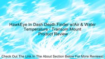 HawkEye In Dash Depth Finder w/Air & Water Temperature - Transom Mount Review