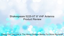 Shakespeare 5225-XT 8' VHF Antenna Review