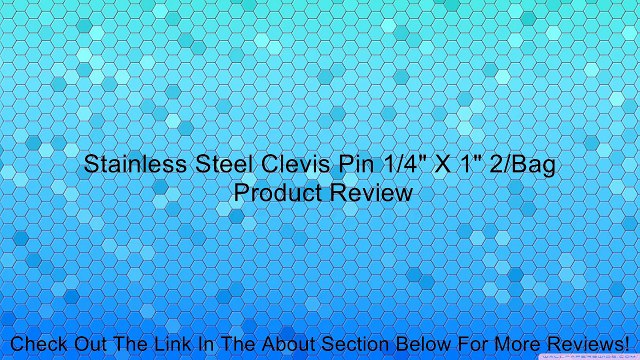 Stainless Steel Clevis Pin 1/4 X 1 2/Bag Review
