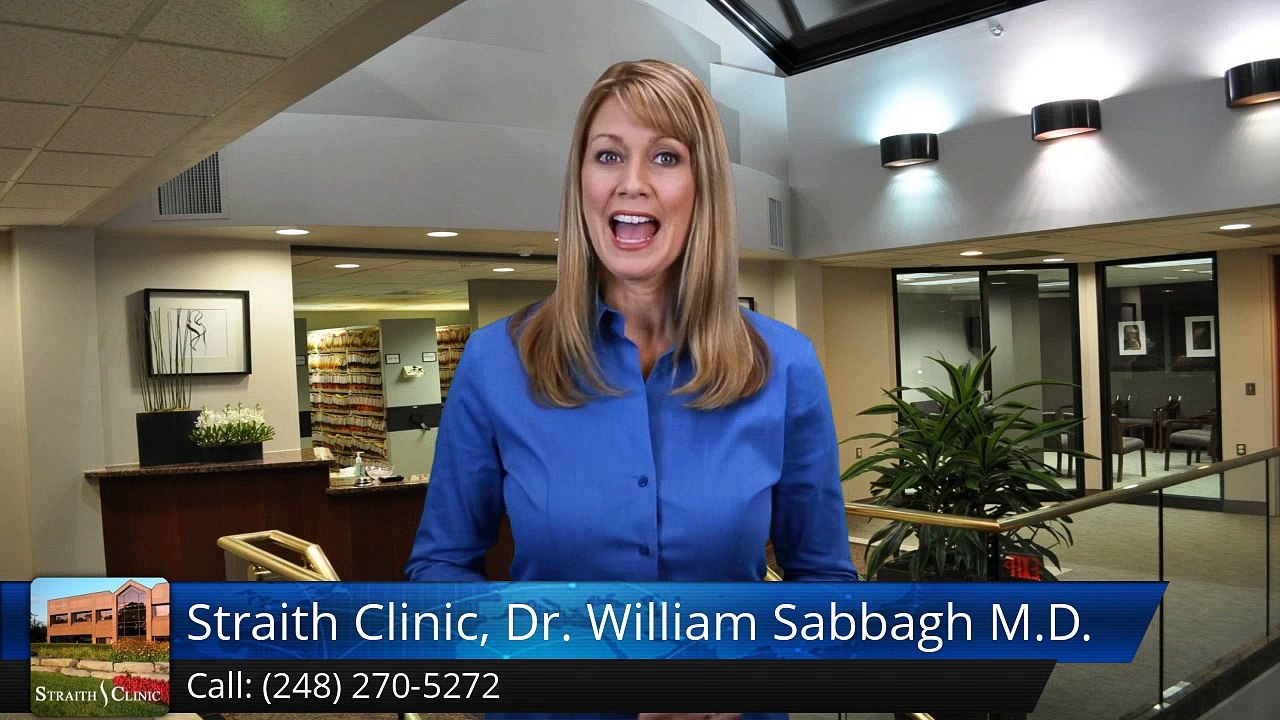 Straith Clinic, Dr. William Sabbagh M.D. Bingham Farms   Incredible Five Star Review by Lisa M.