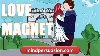 Love Magnet - Seductive Charisma - Attract Love and Romance