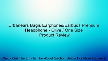 Urbanears Bagis Earphones/Earbuds Premium Headphone - Olive / One Size Review