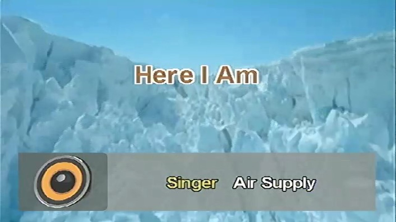 Here I Am - Air Supply
