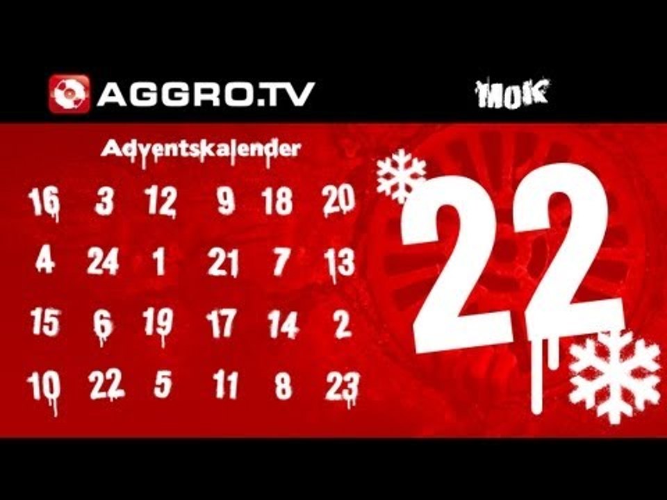 AGGRO.TV ADVENTSKALENDER - TÜRCHEN 22 - MOK (OFFICIAL HD VERSION AGGROTV)